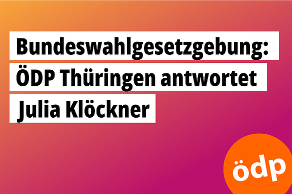 ÖDP Thüringen antwortet Julia Klöckner